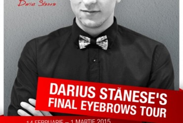 Darius Stanese’s Final Eyebrows Tour: cel mai amplu turneu dedicat pensatului profesional (14 februarie-1 martie 2015)